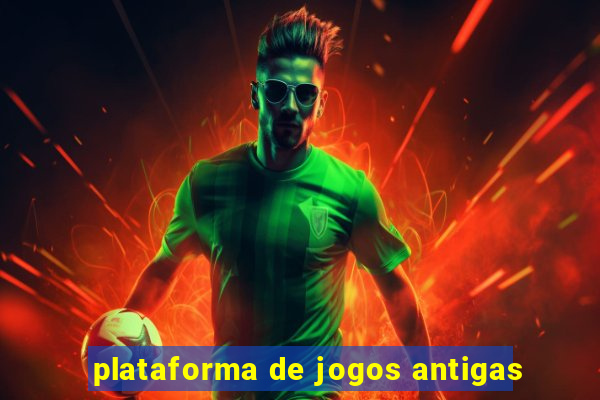 plataforma de jogos antigas